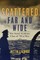 Scattered Far and Wide
