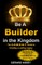 Be a Builder in the Kingdom