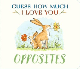 Guess How Much I Love You: Opposites