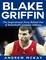 Blake Griffin: The Inspirational Story Behind One of Basketball's Greatest Athletes