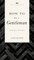 How to Be a Gentleman Revised and Expanded