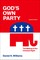 God`s Own Party