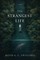 The Strangest Life