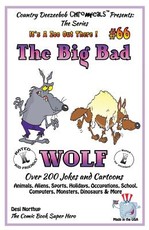 The Big Bad Wolf - Over 200 Jokes + Cartoons - Animals, Aliens, Sports, Holidays, Occupations, School, Computers, Monsters, Dinosaurs & More - in BLACK and WHITE