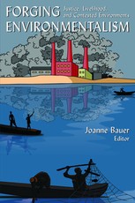Bauer, J: Forging Environmentalism: Justice, Livelihood, and