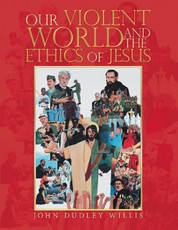 Our Violent World and the Ethics of Jesus