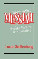 Unexpected Messiah or How the Bible Can Be Misleading