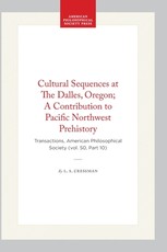 Cultural Sequences at the Dalles, Oregon; A Contribution to Pacific Northwest Prehistory