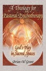 Grant, B: Theology for Pastoral Psychotherapy