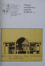 Vilniaus architektūros mokykla XVIII-XX a.