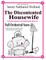 The Discontented Housewife A Farcical Opera in One Ridiculously Short Act