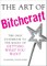 The Art of Bitchcraft