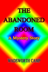 The Abandoned Room: A Mystery Story