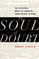 The Soul of Doubt