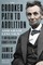 The Crooked Path to Abolition: Abraham Lincoln and the Antislavery Constitution