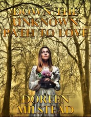 Down the Unknown Path to Love: A Pair of Historical Romances