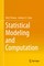 Statistical Modeling and Computation