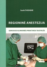 Regioninė anestezija: gerosios klinikinės praktikos taisyklės