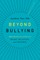 Beyond Bullying