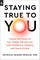 Staying True to You