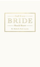 Stuff Every Bride Should Know