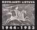 Kovojanti Lietuva 1944–1953