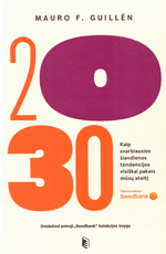 2030-ieji: kaip svarbiausios šiandienos tendencijos visiškai pakeis mūsų ateitį