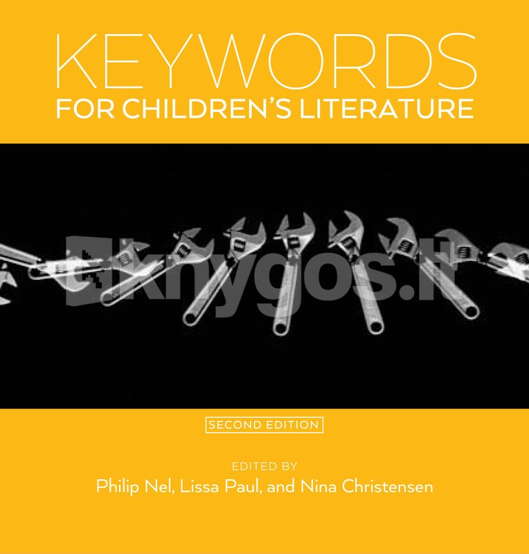 Keywords for Children's Literature, Second Edition..