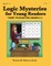 Logic Mysteries for Young Readers