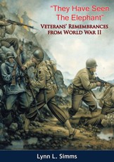 &quote;They Have Seen The Elephant&quote;: Veterans' Remembrances from World War II