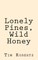 Lonely Pines, Wild Honey