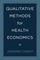 Qualitative Methods for Health Economics