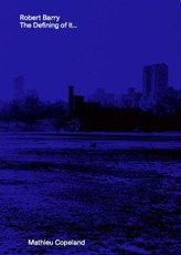 Robert Barry. The Defining of It...