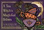 A Tea Witch's Magickal Brews