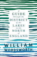 A Guide Through the District of the Lakes in the North of England