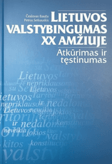 Lietuvos valstybingumas XX amžiuje: atkūrimas ir tęstinumas