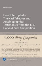 Lives Interrupted - The Nazi Takeover and Autobiographical Testimonies from the 1939 Harvard Prize Competition
