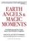 Earth Angels & Magic Moments