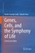 Genes, Cells, and the Symphony of Life