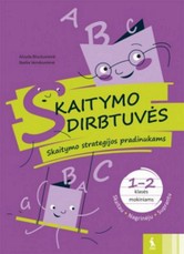 Lietuvių kalbos užduotys „Skaitymo dirbtuvės“ 1–2 klasei Lietuvių kalbos užduotys „Skaitymo dirbtuvės“ 1–2 klasei
