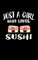 Just A Girl Who Loves Sushi
