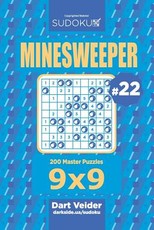 Sudoku Minesweeper - 200 Master Puzzles 9x9 (Volume 22)