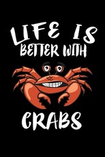 Life Is Better With Crabs