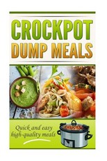 Crockpot Dump Meals Cookbook