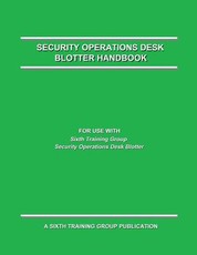 Security Operations Desk Blotter Handbook