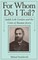 For Whom Do I Toil?