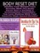 Body Reset Diet: Double Your Weight Loss Results With The Body Reset Diet And The Healthy & Scrumptious Smoothies You Love Making With Your Favorite High Speed Blender - 3 In 1 Box Set: 3 In 1 Box Set: Book 1: Juicing To Lose Weight, Book 2: Clean Eating,
