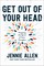 Get Out of Your Head