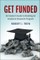 Get Funded: An Insider's Guide to Building An Academic Research Program