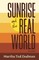 Sunrise and the Real World